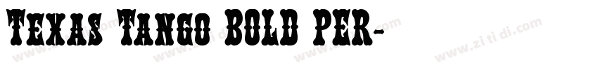 Texas Tango BOLD PER字体转换